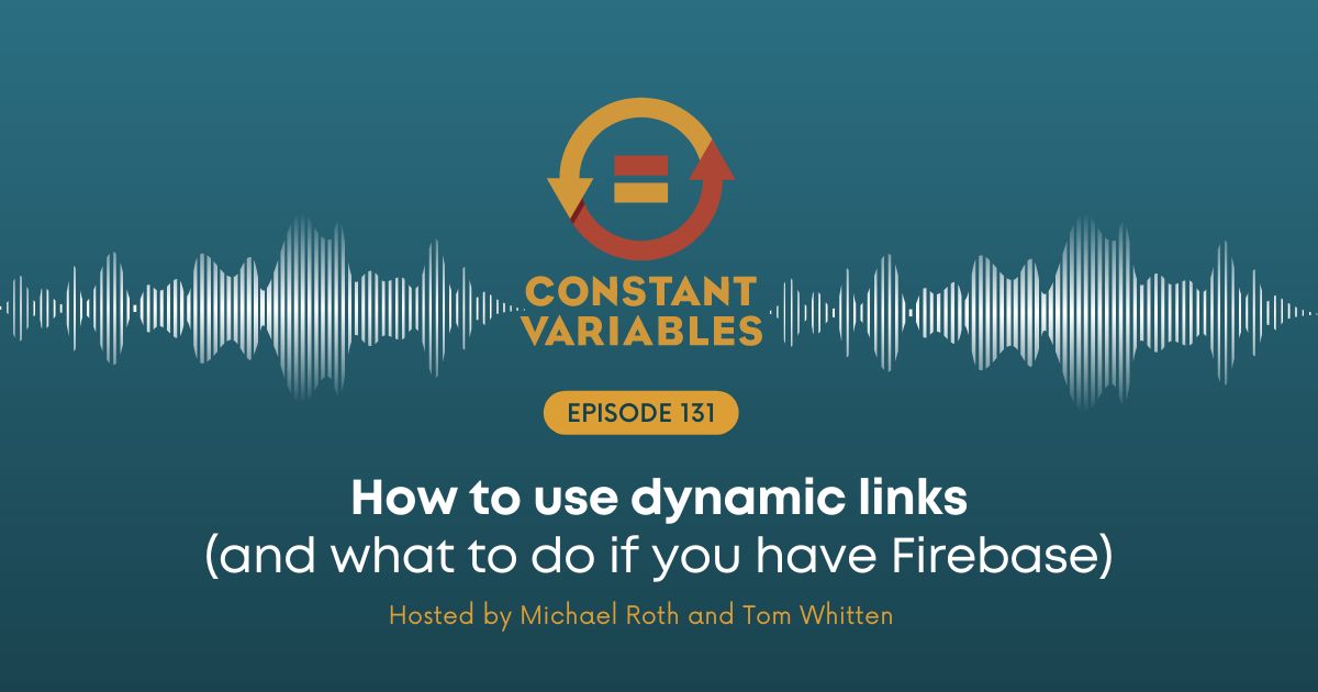 131: How to use dynamic links (and what to do if you have Firebase)