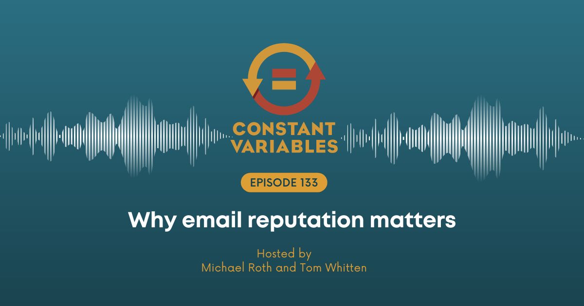 133: Why Email Reputation Matters