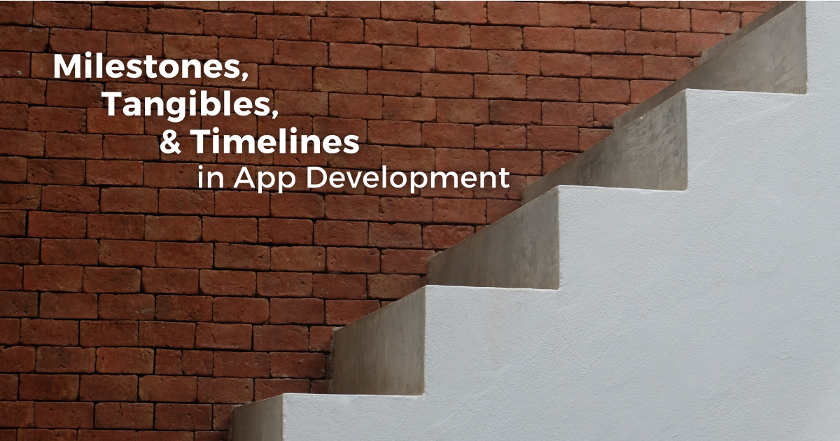 62: Development Milestones, Tangibles and Timelines 