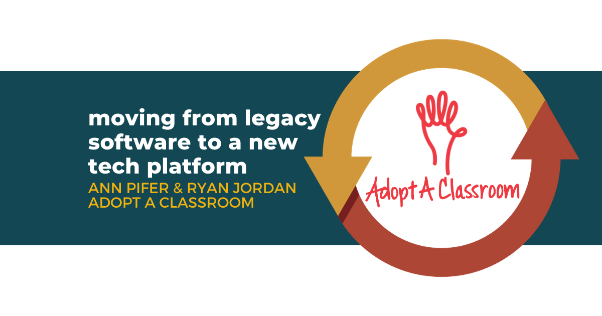 72: Moving from Legacy Software to a New Tech Platform with Ann Pifer and Ryan Jordan of Adopt A Classroom